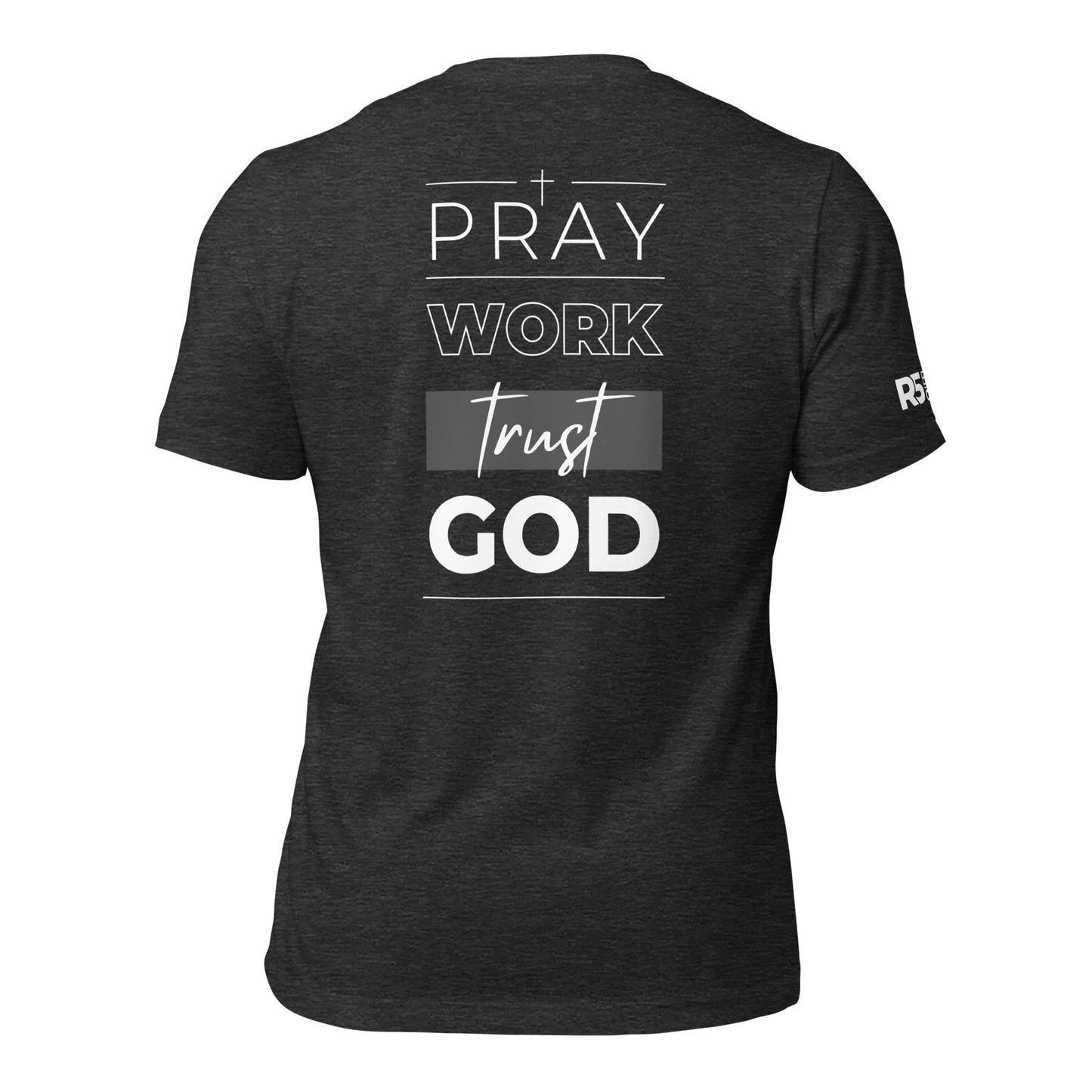 Pray Work Trust God T-Shirt
